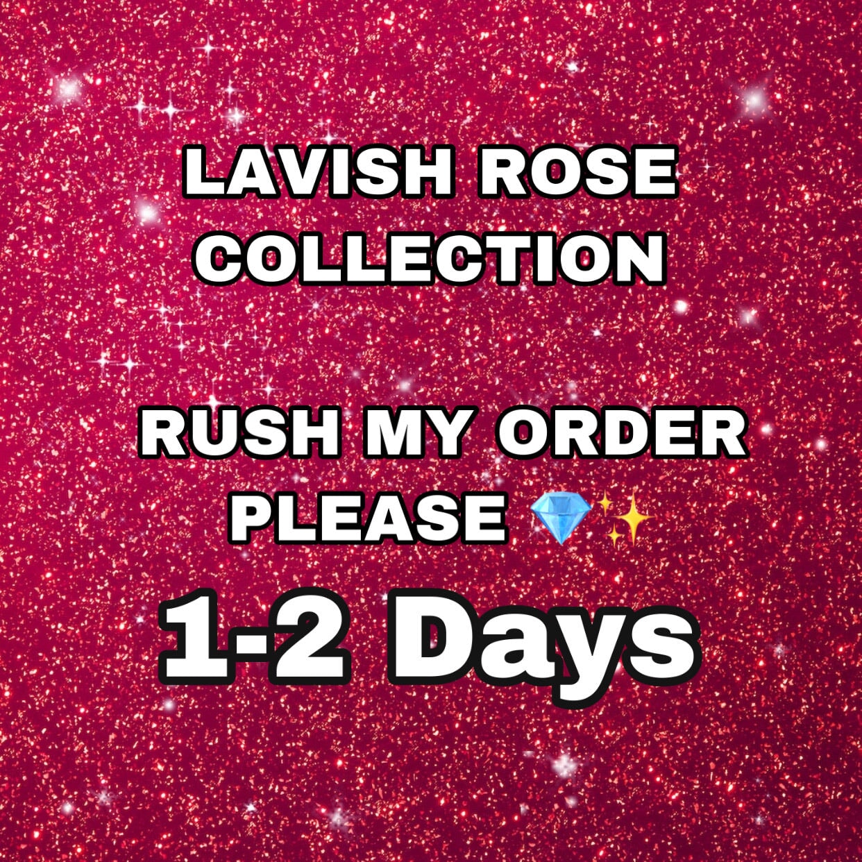 Rush Your Order lavish rose collection llc 